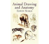 Animal Drawing and Anatomy Edwin Noble (Auteur)