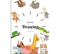 Animal Drawing Colour Book: Color, Create, and Explore the Animal Kingdom!"