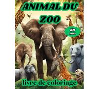 animal du zoo livre de coloriage: 50 images à colorier du règne animal du zoo avec de nombreuses espèces pour soulager le stress et se détendre à partir de 5 ans