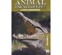 Animal Encyclopedia 8: Living Dinosaurs