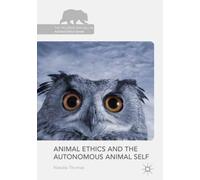 Animal Ethics And The Autonomous Animal Self