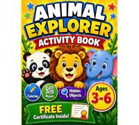 Animal Explorer Activity Book for Kids Ages 3-6: Coloring, Mazes, Hidden Objects, Trace & Draw with Certificate - Fun Learning Workbook for Preschool and Kindergarten