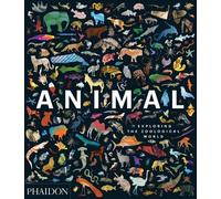 Animal Exploring the zoological world - Phaidon - Phaidon Press - relié - Beau livre