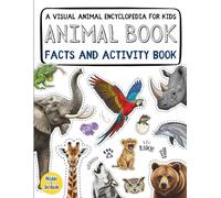 Animal Facts and Activity Book: A to Z Animals Visual Encyclopedia and Fun Educational Activity Book for Kids with Fun Activities & Facts, I Spy Game, and Cut-Out Crafts