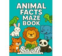 Animal Facts Maze Book: 50 Fun Mazes with Fascinating Animal Facts in Large Print - 8.5x11 Activity Book for Kids Ages 6-10 to Learn, Laugh, and Challenge Their Brains!