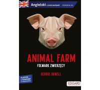 Animal Farm George Orwell Adaptation du classique avec des exercices pour l'apprentissage de l'anglais - George Orwell (Fremdsprachen auf Englisch)