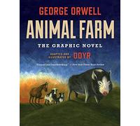 Animal Farm: The Graphic Novel: (Authorized Orwell Edition)