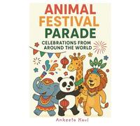 Animal Festival Parade -Celebrations from around the world