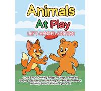 Animal Friends at Play Left-Handed Edition: Cute & Fun Coloring Pages of Happy Animals Playing, Exploring, and Having Adventures - Perfect Activity Book for Kids Ages 4-8