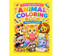 Animal Friends Coloring Book: So Many Cute Animals!: かわいいどうぶつぬりえブック