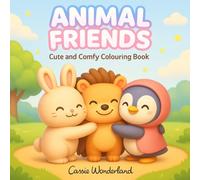 Animal Friends Cute and Comfy Colouring Book: 40 Relaxing Pages for Children, Teens & Adults - Perfect for Gifts, Leisure, Travel Activities & Creative Fun