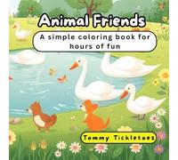 Animal Friends: Easy and adorable animalcoloring book for children ages 3-8. Perfect as a heartwarming and educational gift for birthdays and special occasions.