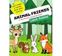Animal Friends: Land Animals - Bilingual Coloring Book: Learn Chinese & English Animal Names with Fun Facts, Coloring Pages & Games (Ages 3-8)