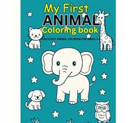 Animal Friends: My First Coloring Book: Tiny Hands, Big Animals