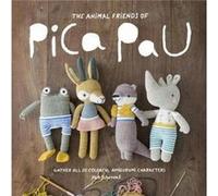 Animal Friends of Pica Pau: Gather All 20 Colorful Amigurumi Animal Characters