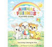 Animal Friends Playing Games Coloring Book for Kids Ages 3-12: 35 Fun & Cute Coloring Pages | Big Bold Designs | Easy Coloring Activities for Boys and Girls