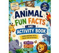 Animal Fun Facts and Activity Book: Learn cool facts, solve fun puzzles, and get wild!