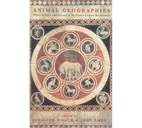 Animal Geographies: Place, Politics and Identity in the Nature-Culture Borderlands