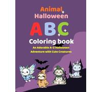 Animal Halloween ABC Coloring Book: A Cute and Spooky Alphabet Adventure with Adorable Animals in Halloween Costumes | Fun and Easy Coloring Pages for Kids Ages 3-8