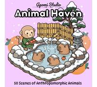 Animal Haven: Comfy and Chill Coloring Book - 50 Cute Anthropomorphic Animals in Everyday Scenes