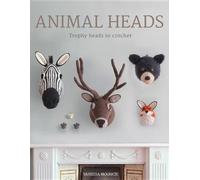 Animal Heads: Trophy Heads to Crochet