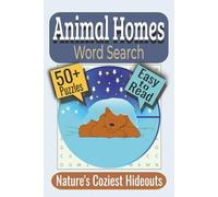Animal Homes Word Search Puzzle Book: Puzzles Featuring Habitats, Wildlife, and Natural Landscapes