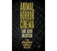 Animal Horror Cinema: Genre, History and Criticism