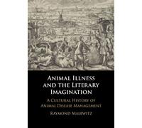 Animal Illness and the Literary Imagination A Cultural History of Animal Disease Management - Raymond Malewitz - Cambridge University Press - ebook (ePub) - Livre