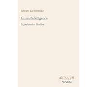 Animal Intelligence: Experimental Studies