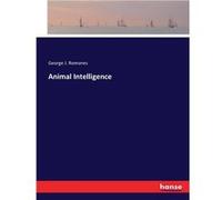 Animal Intelligence - George J. Romanes - BoD Third Party Titles - Livre en Anglais George J. RomanesGeorge J. Romanes (Auteur)