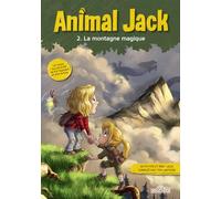 Animal Jack - Tome 2 - La Montagne magique - Lecture roman jeunesse - Dès 7 ans (2)