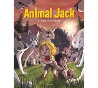 Animal Jack Tome 6 - Face À La Meute