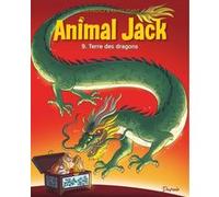 Animal Jack - Tome 9 - Terre des dragons Kid Toussaint (Auteur), Miss Prickly (Illustration)