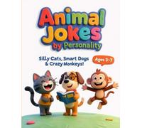 Animal Jokes by Personality: Silly Cat Jokes, Smart Dog Jokes & Crazy Monkey Jokes for Kids Ages 3-7