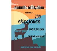 ANIMAL KINGDOM: |A JOKE BOOK FOR KIDS 6-9 | 200 JOKES ON 10 ANIMAL SEASON :-1|SILLY JOKES | ANIMAL JOKES