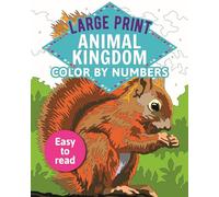 Animal Kingdom Color by Numbers: Easy to Read