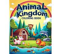 Animal Kingdom Coloring Book: A Wild Adventure in Every Page