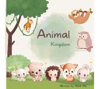 Animal Kingdom: Educated book about the basic information of animals