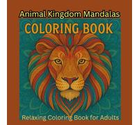 Animal Kingdom Mandalas :Coloring Book (animals with mandala ): A Relaxing Coloring Book for Adults