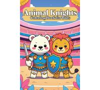 Animal Knights. Coloring Book for Kids (Ages 6+) - 85 Cute Animals in Armor to Color | 171 Pages | Every Second Page Blank | Funny Medieval Adventure