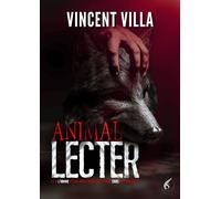 Animal Lecter - Vincent Villa - Le Scriptorium - broché - Roman