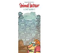 Animal lecteur - Tome 2 - Il sort quand ?