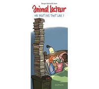 Animal lecteur - Tome 3 - On peut pas tout lire !