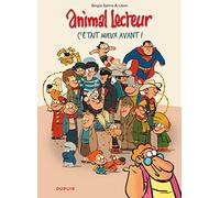 Animal Lecteur Tome 5 - C'était Mieux Avant !
