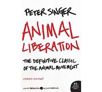 Animal Liberation: The Definitive Classic of the Animal Movement