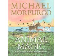 Animal Magic: Four Stories of the Great Outdoors From Michael Morpurgo, author of the international phenomenon WAR HORSE - Michael Morpurgo - Walker Books - ebook (ePub) - Livre