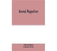 Animal magnetism - Alfred Binet - Alpha Editions - Livre en Anglais Alfred BinetAlfred Binet (Auteur)