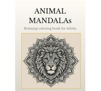 Animal Mandala Coloring Book: 40 Relaxing Designs for Stress Relief and Mindfulness