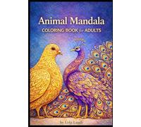 Animal Mandala Coloring Book for Adults: Relaxing Animal and Bird Mandalas for Stress Relief, Calm, and Creative Coloring