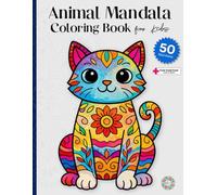 Animal Mandala Coloring Book for Kids Ages 6+ - 50 beautiful Animal Mandala Coloring Pages for Children: Dog, Cat, Lion, Penguin & many more - ... Creative Coloring Book for Boys & Girls